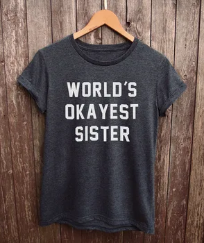 Verdens okayest søster tshirt, gaver til søster, gaver til hende, okayest søster top, søster t-shirts Mere Størrelse og Farver-B093